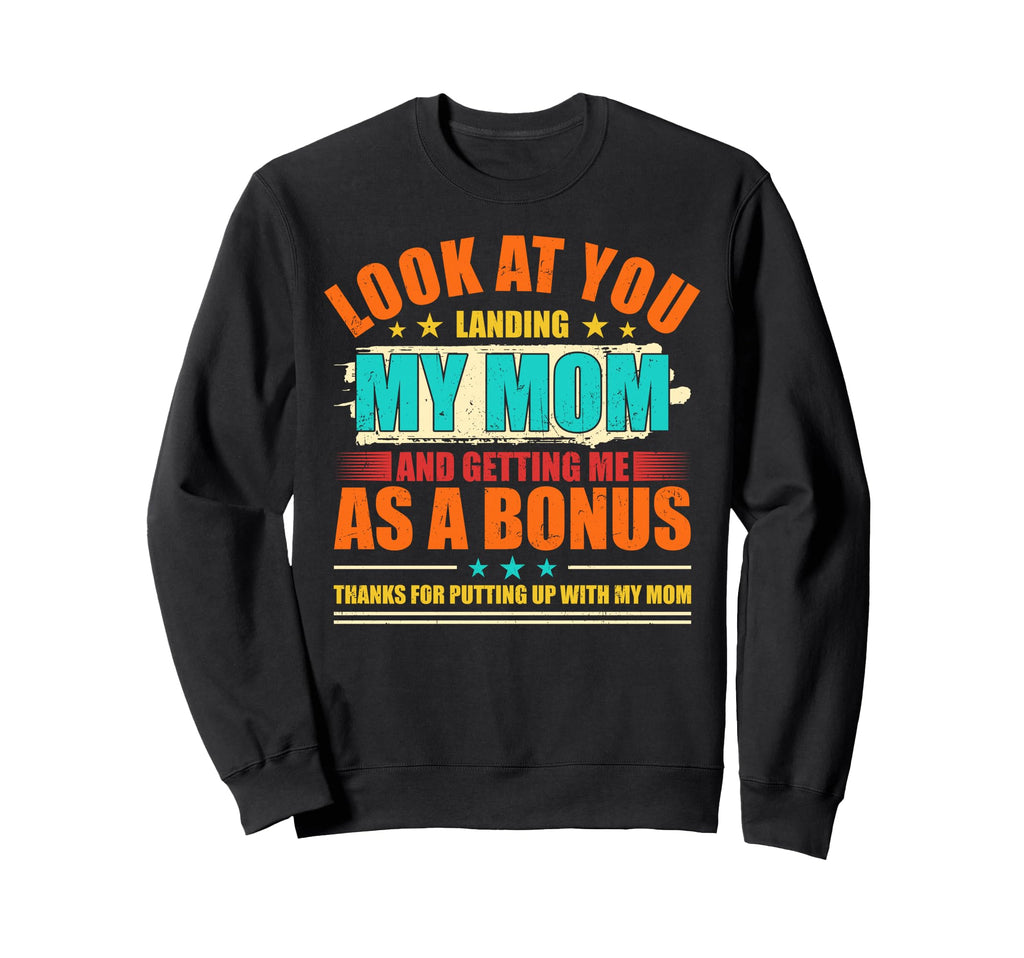 You Landing My Mom And Getting Me Sweatshirt - Trendy Graphic for Adults - T-Shirt, Sweatshirt, Hoodie
