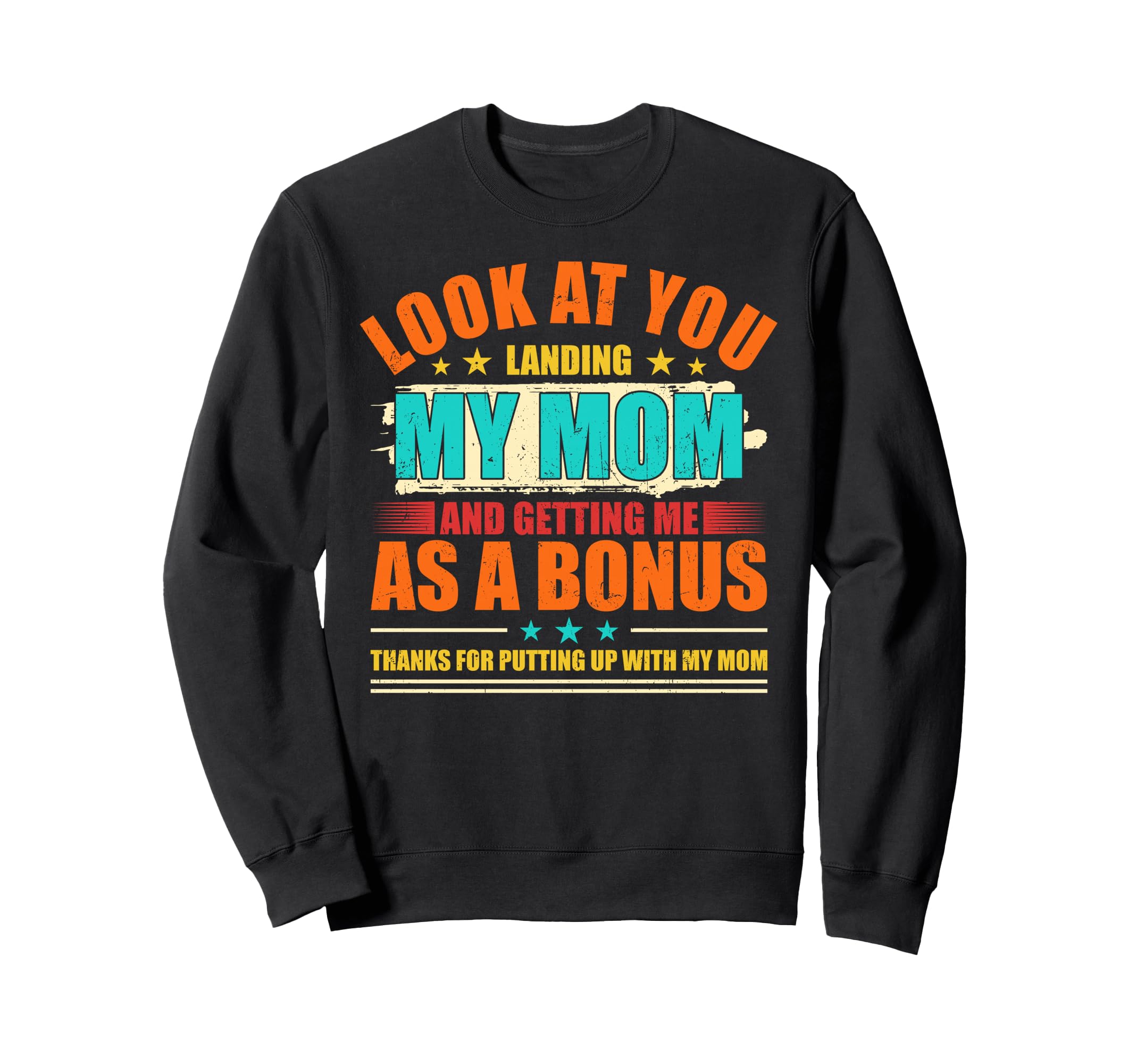 You Landing My Mom And Getting Me Sweatshirt - Trendy Graphic for Adults - T-Shirt, Sweatshirt, Hoodie