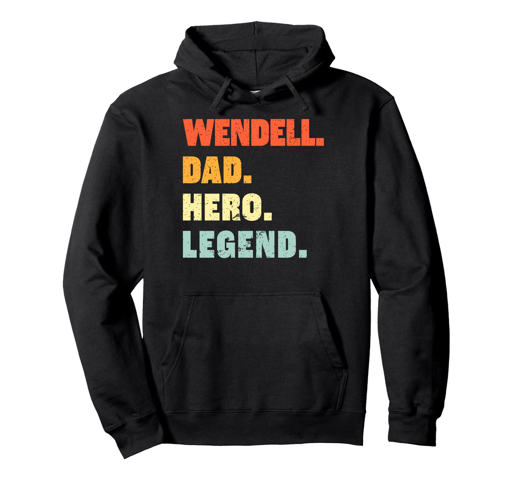 Wendell Dad Hero Legend Personalized Hoodie - Streetwear Style Men Women - T-Shirt, Sweatshirt, Hoodie