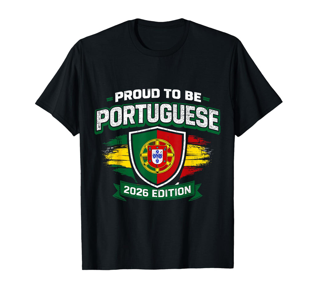 Proud To Be Portuguese 2026 Soccer Fan T-Shirt - Unique Graphic for Adults - T-Shirt, Sweatshirt, Hoodie