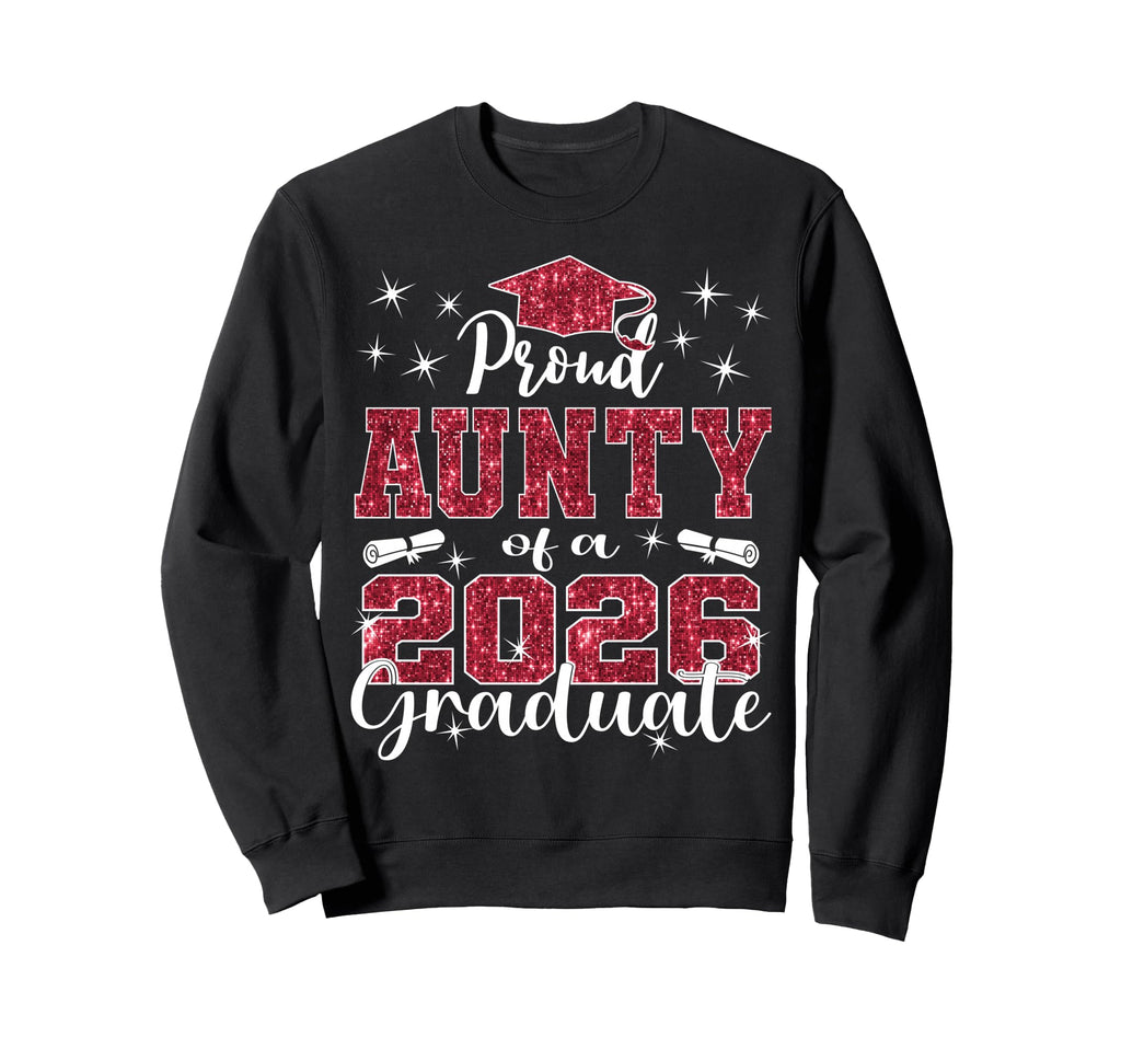 Super Proud Aunty 2026 Graduate Sweatshirt - Fun Novelty Design Men Women - T-Shirt, Sweatshirt, Hoodie