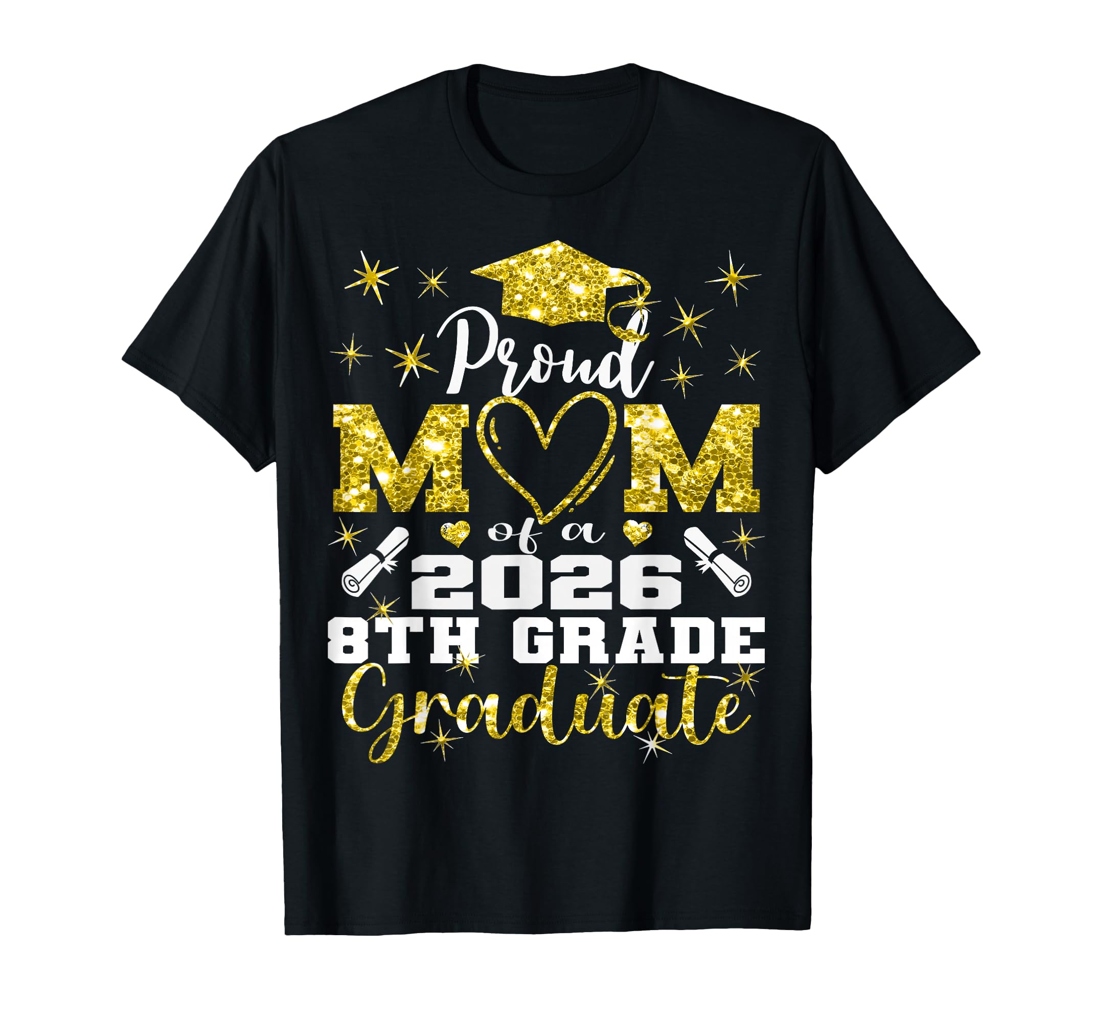 Proud Mom 8Th Grade Graduate 2026 Middle T-Shirt - Graphic Print Men Women - T-Shirt, Sweatshirt, Hoodie