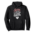 Sorry This Is Already Taken Sexy Hoodie - Novelty Apparel for Adults - T-Shirt, Sweatshirt, Hoodie