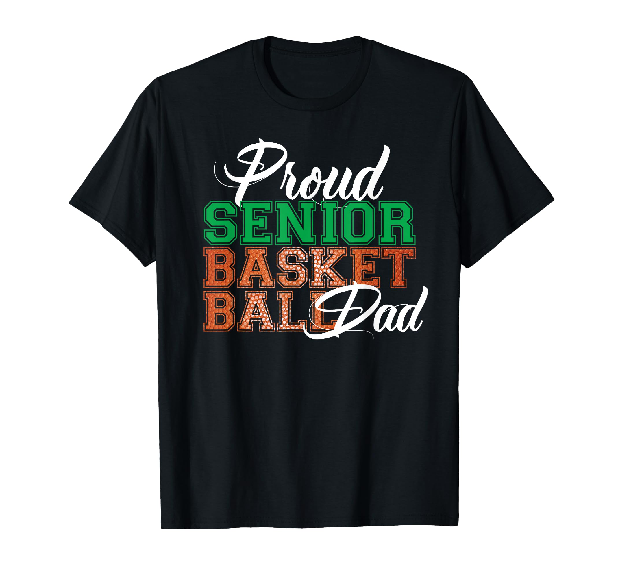 Proud Senior Basketball Dad T-Shirt - Streetwear Style for Adults - T-Shirt, Sweatshirt, Hoodie