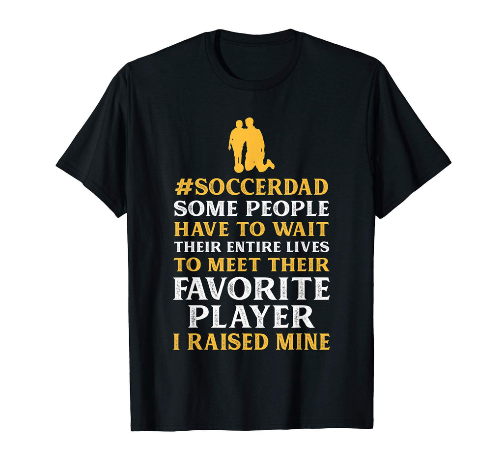 Soccer Dad Some People Have To Wait T-Shirt - Streetwear Style for Adults - T-Shirt, Sweatshirt, Hoodie