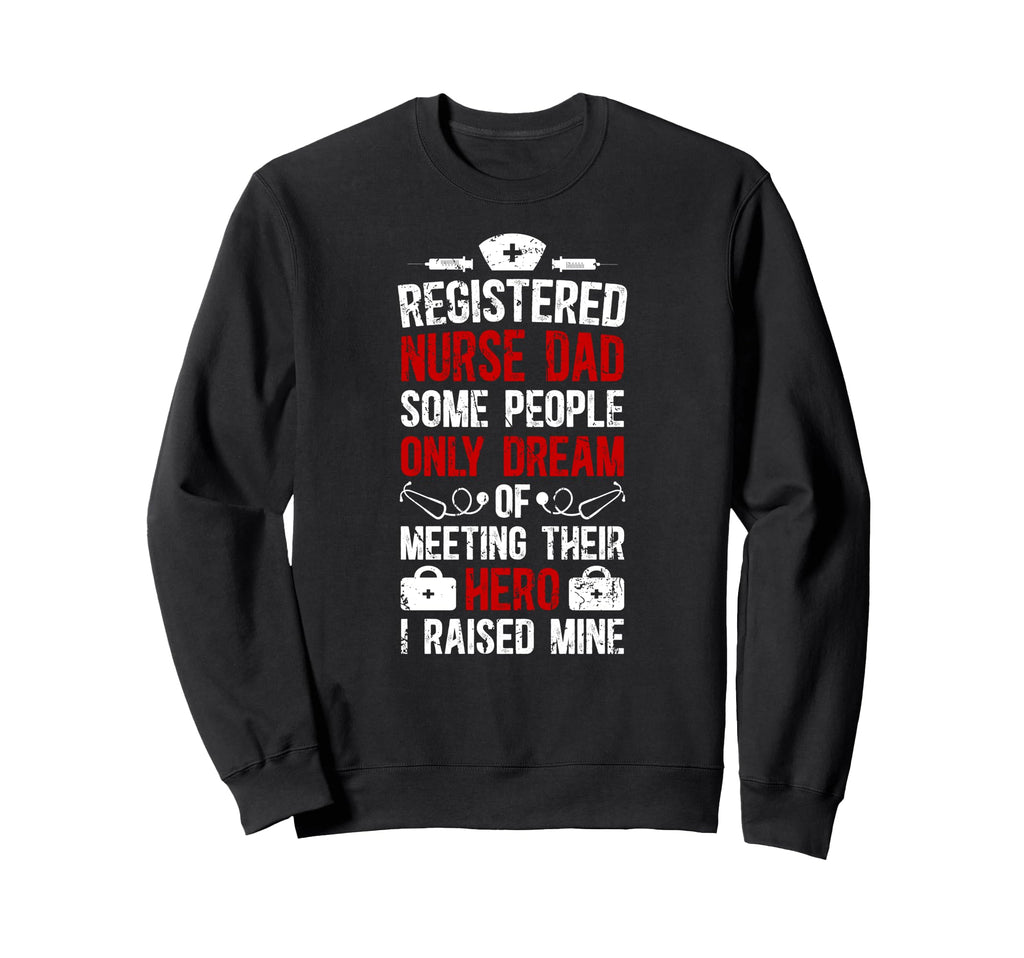 Registered Nurse Dad Nurse Dad Rn Sweatshirt - Trendy Graphic for Adults - T-Shirt, Sweatshirt, Hoodie