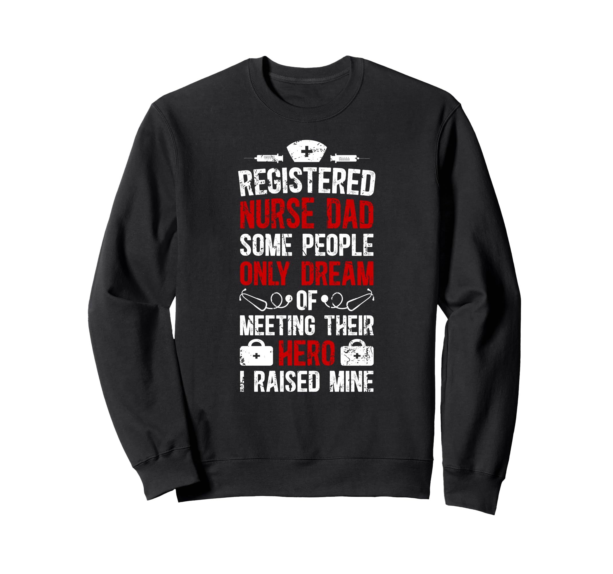 Registered Nurse Dad Nurse Dad Rn Sweatshirt - Trendy Graphic for Adults - T-Shirt, Sweatshirt, Hoodie