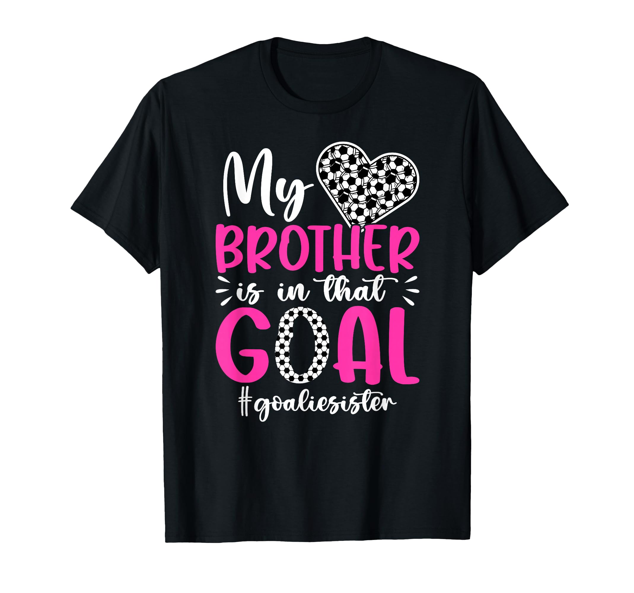 Proud Soccer Goalie Sister Soccer T-Shirt - Graphic Print for Adults - T-Shirt, Sweatshirt, Hoodie