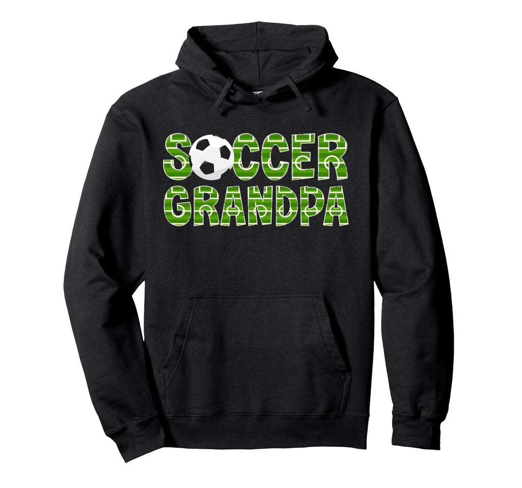 Soccer Grandpa Proud Soccer Player Hoodie - Fun Novelty Design Men Women - T-Shirt, Sweatshirt, Hoodie