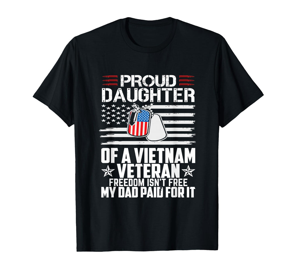 Proud Daughter Vietnam Veteran T-Shirt - Fun Novelty Design Men Women - T-Shirt, Sweatshirt, Hoodie