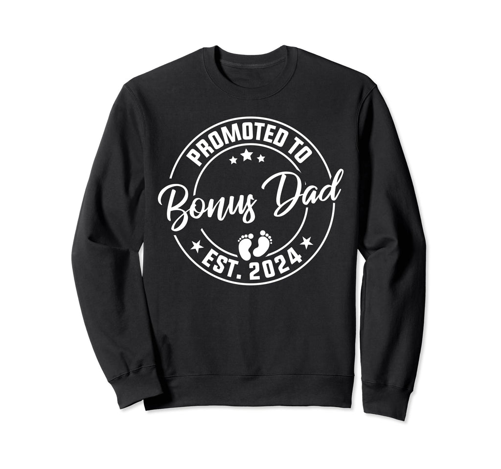 Promoted To Bonus Dad Est 2024 New Sweatshirt - Trendy Graphic Unisex - T-Shirt, Sweatshirt, Hoodie