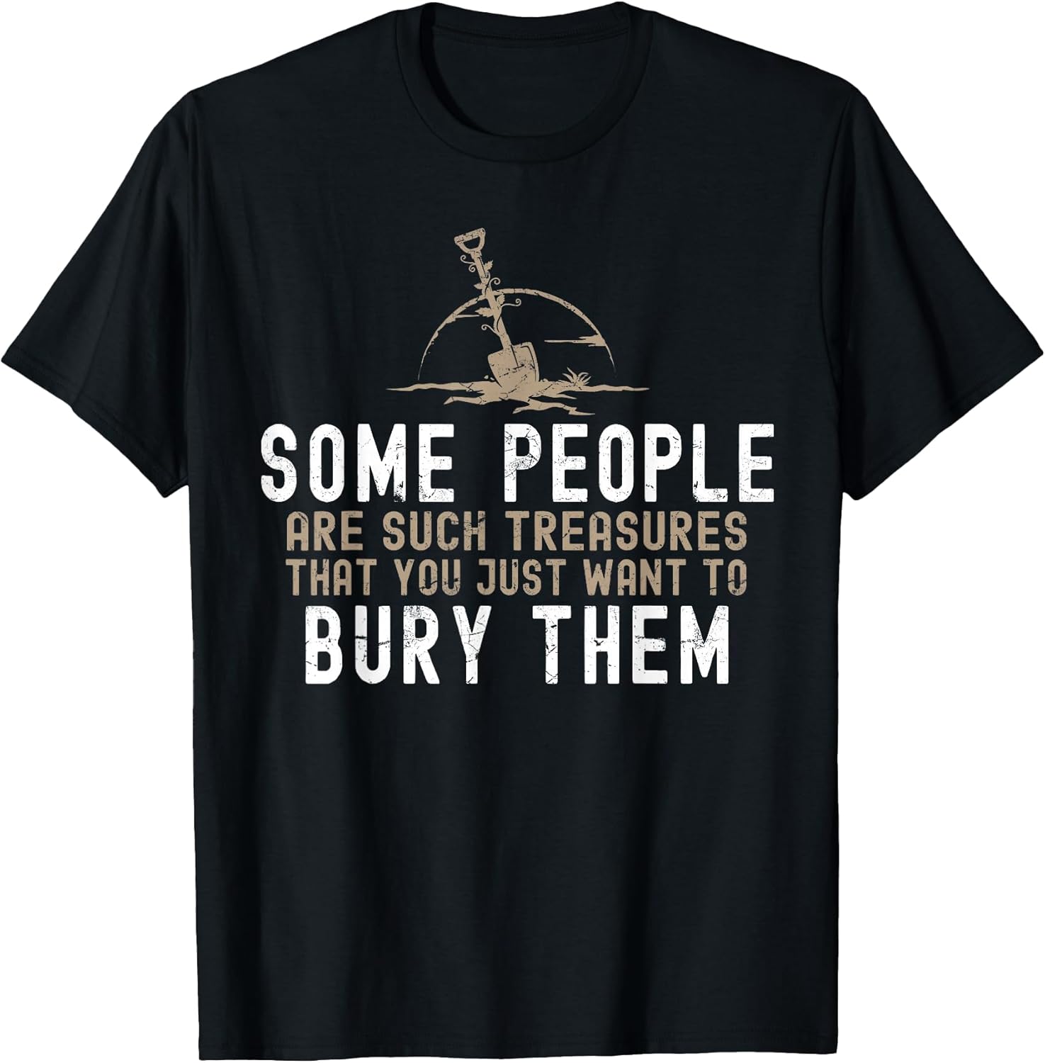 Sarcastic, Some People are Such Treasures Funny Dark - Adult & Kids T-Shirts, Sweatshirts & Hoodies apparel design preview 1
