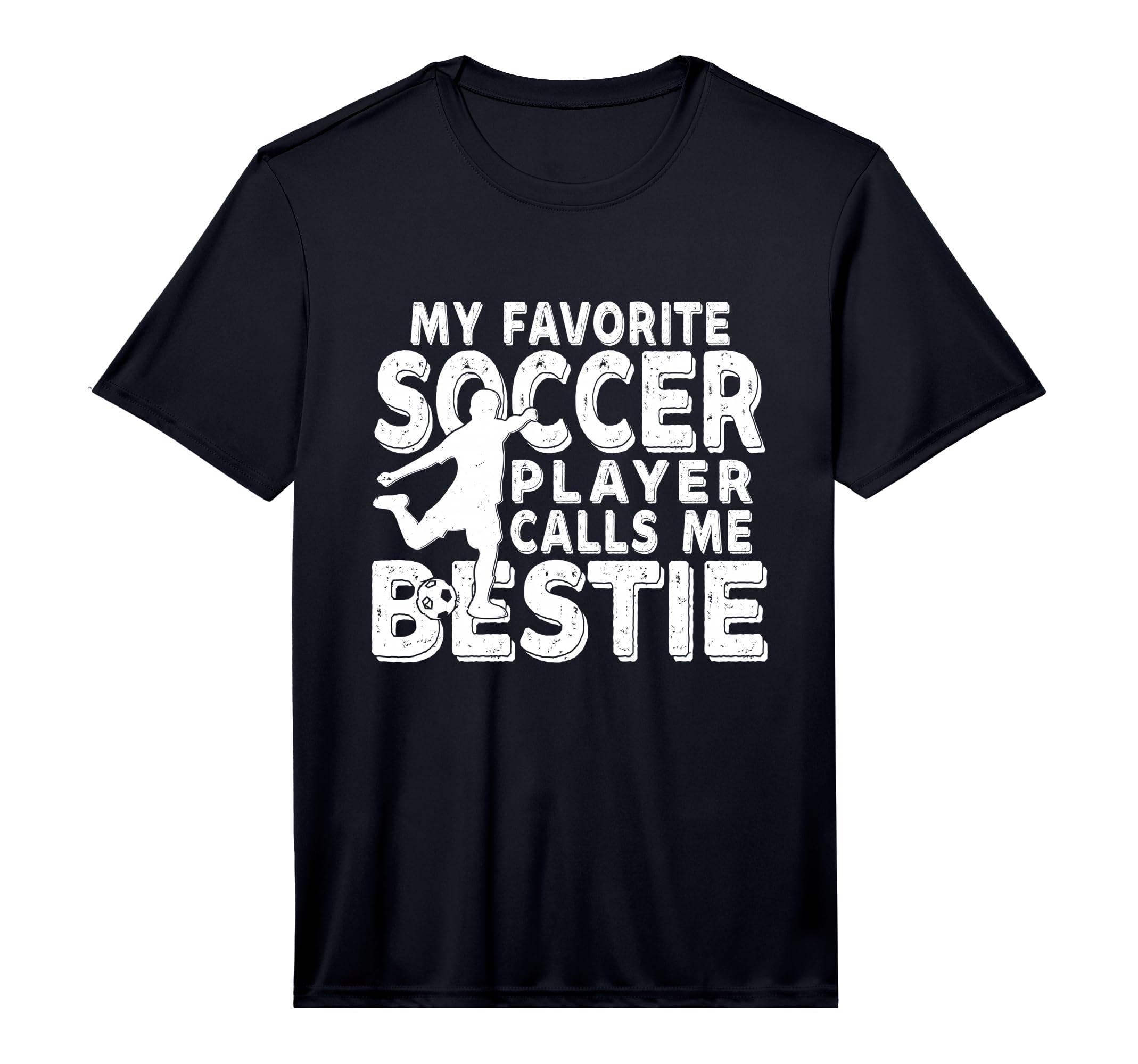 My Favorite Soccer Player Calls Me Bestie T-Shirt - Novelty Apparel Unisex - T-Shirt, Sweatshirt, Hoodie