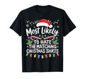Most Likely To Hate Matching Shirts T-Shirt - Custom Art Print Unisex - T-Shirt, Sweatshirt, Hoodie