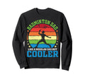 Badminton Dad Like Regular Dad But Sweatshirt - Unique Graphic for Adults - T-Shirt, Sweatshirt, Hoodie