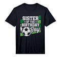 Birthday Sister Soccer Birthday Soccer T-Shirt - Trendy Graphic Unisex - T-Shirt, Sweatshirt, Hoodie