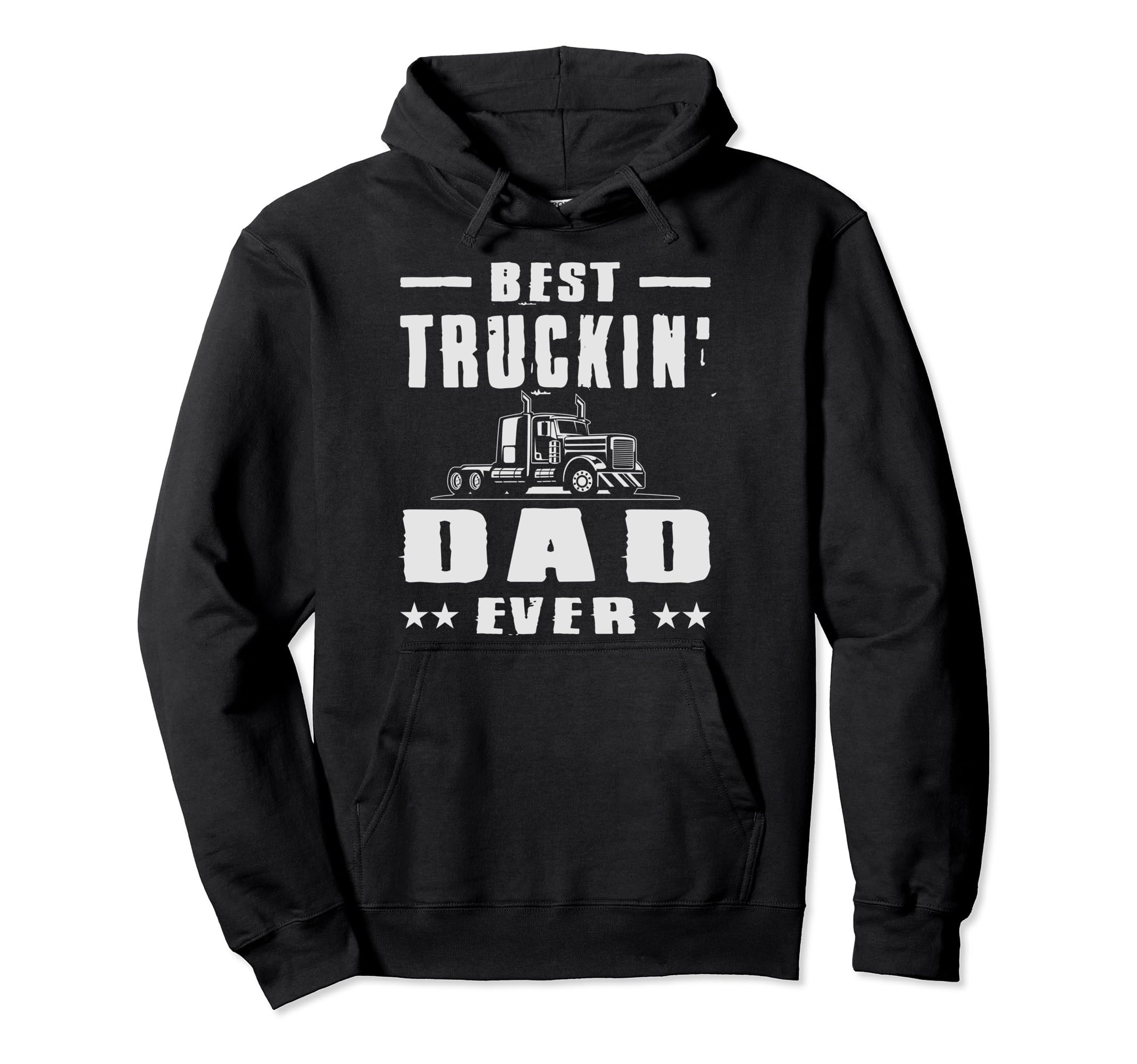 Truck Driver Funny Trucker Best Truckin Hoodie - Novelty Apparel Men Women - T-Shirt, Sweatshirt, Hoodie
