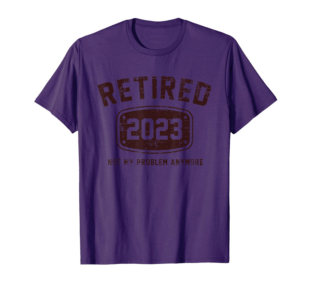Retired 2023 Not My Problem Anymore T-Shirt - Custom Art Print for Adults - T-Shirt, Sweatshirt, Hoodie