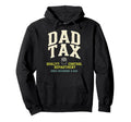 Dad Tax Definition Funny Fathers Day Hoodie - Custom Art Print Unisex - T-Shirt, Sweatshirt, Hoodie