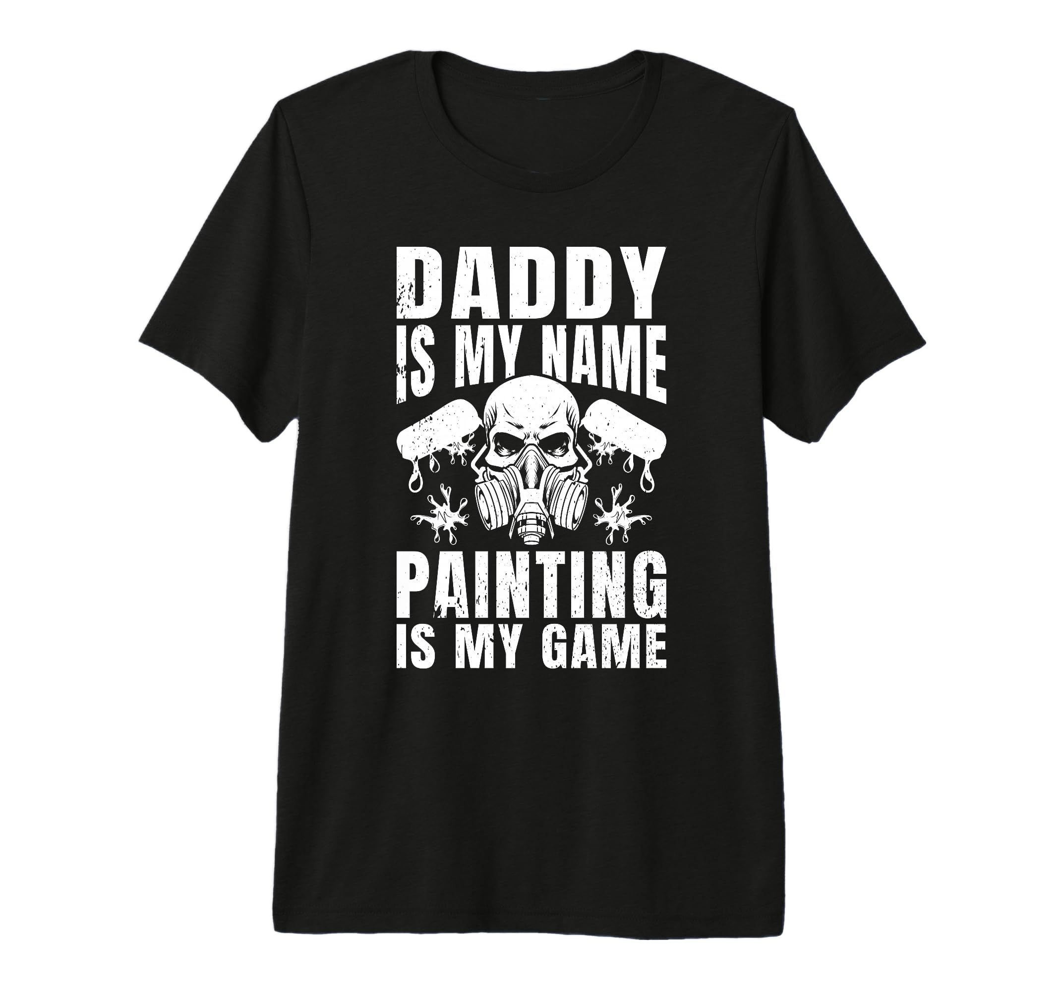 Mens Daddy Is My Name Painting Is My Game T-Shirt - Trendy Graphic Unisex - T-Shirt, Sweatshirt, Hoodie