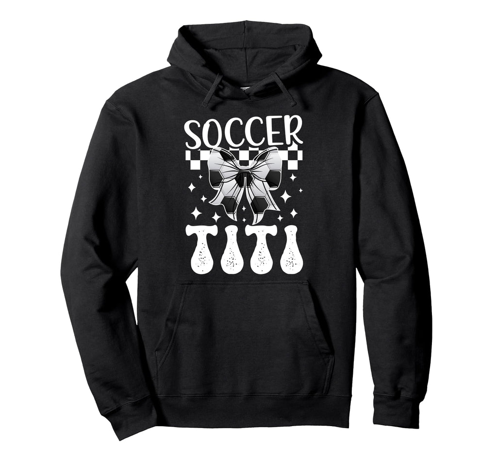 Soccer Titi Coquette Titi Soccer Player Titi Hoodie - Trendy Graphic Unisex - T-Shirt, Sweatshirt, Hoodie