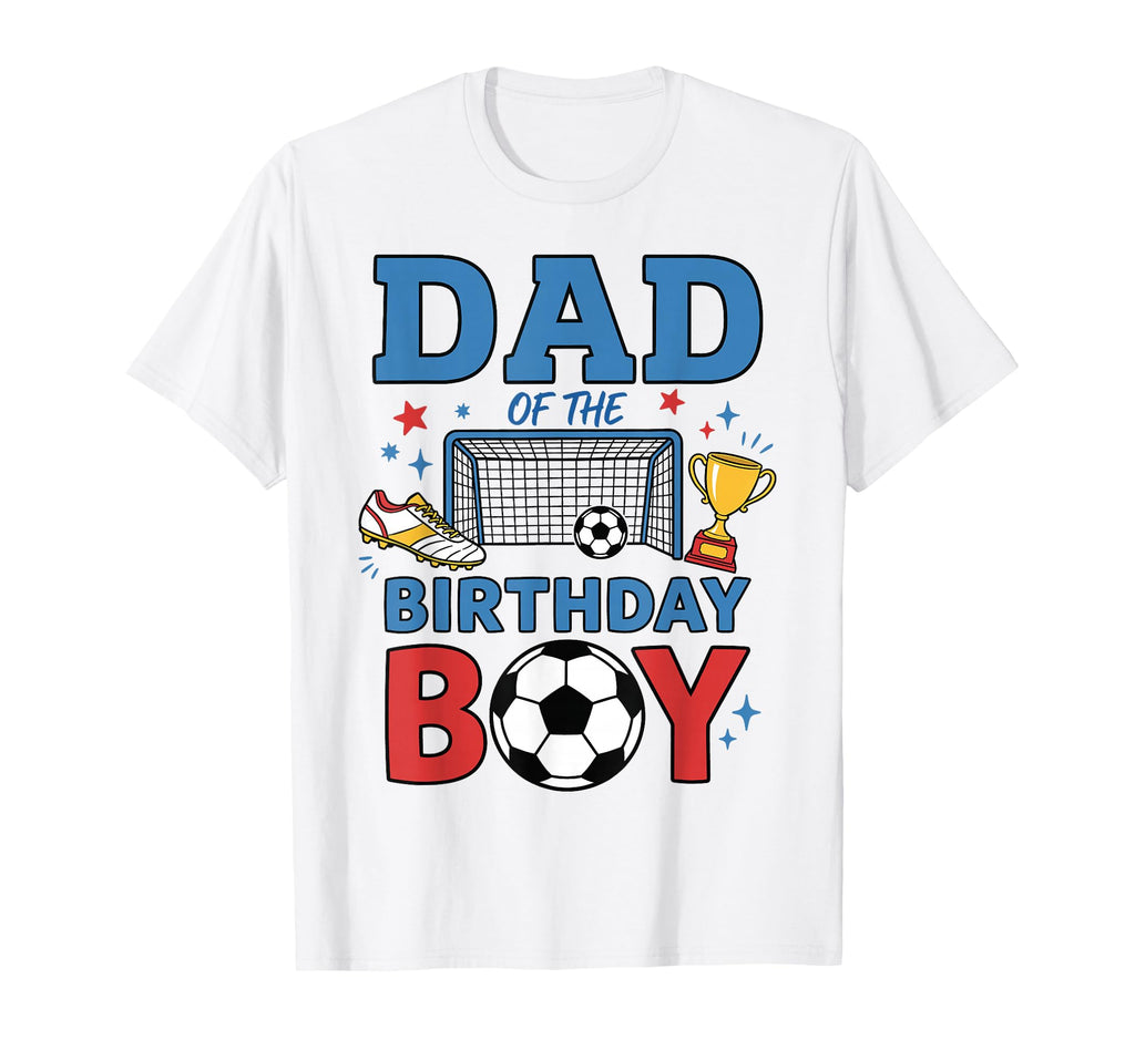 Soccer Birthday Party Soccer Dad T-Shirt - Novelty Apparel for Adults - T-Shirt, Sweatshirt, Hoodie