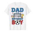 Soccer Birthday Party Soccer Dad T-Shirt - Novelty Apparel for Adults - T-Shirt, Sweatshirt, Hoodie