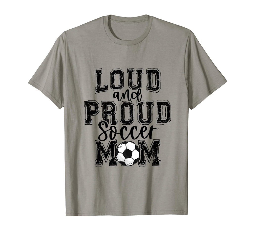 Soccer Mom Loud Proud Soccer Mama T-Shirt - Trendy Graphic for Adults - T-Shirt, Sweatshirt, Hoodie