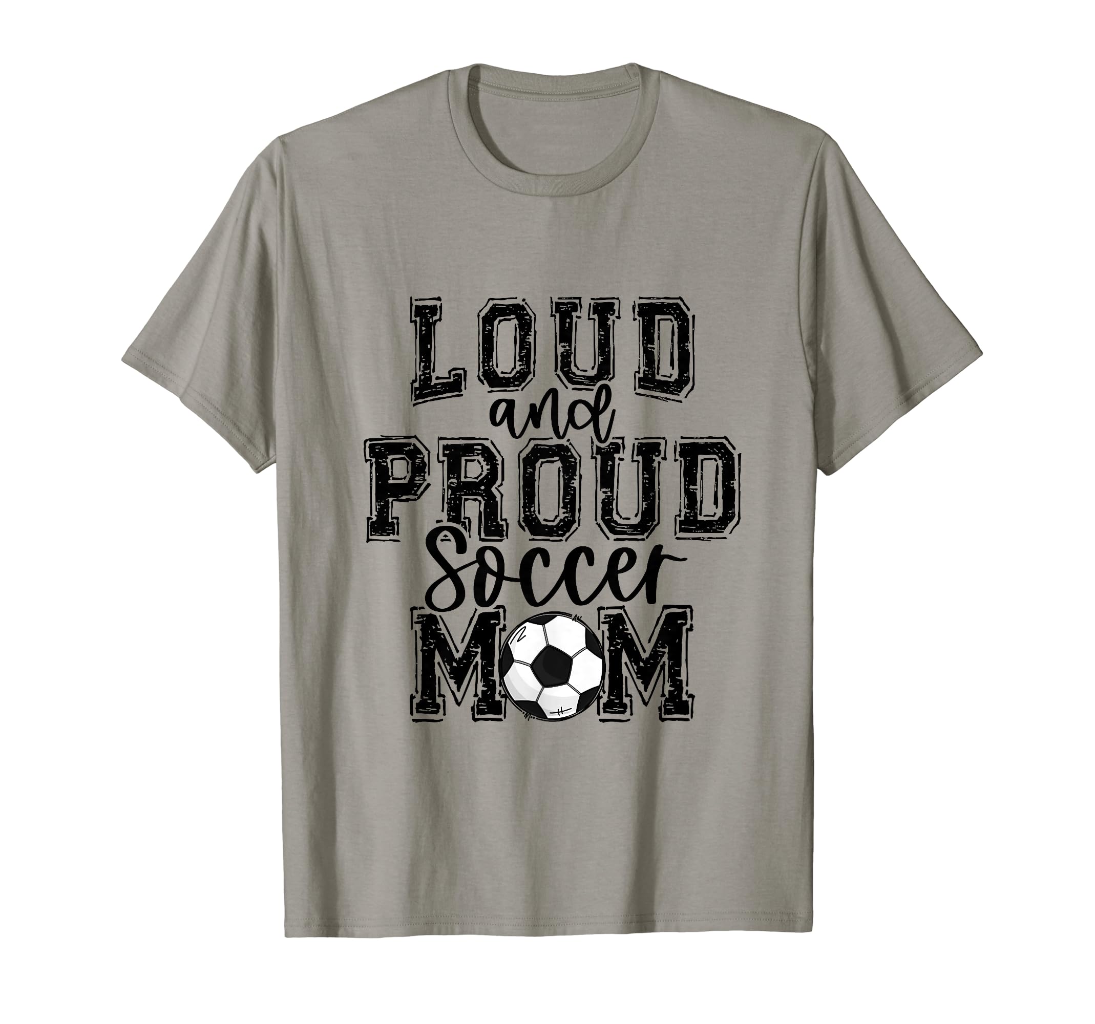 Soccer Mom Loud Proud Soccer Mama T-Shirt - Trendy Graphic for Adults - T-Shirt, Sweatshirt, Hoodie