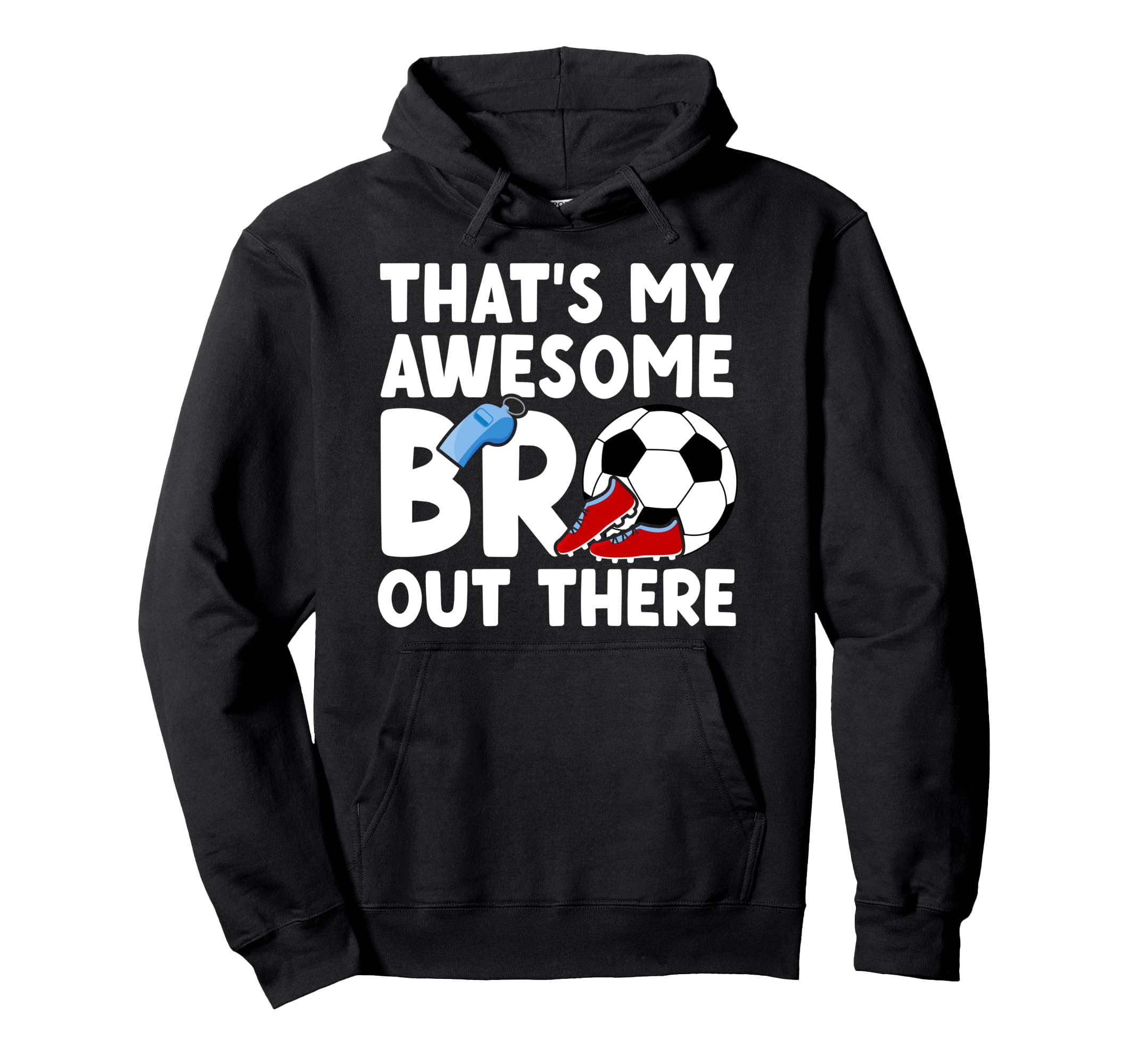 Soccer Brother Proud Soccer Players Brother Hoodie - Novelty Apparel Unisex - T-Shirt, Sweatshirt, Hoodie