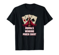 Poppas Winning Poker Card Game Dad T-Shirt - Fun Novelty Design for Adults - T-Shirt, Sweatshirt, Hoodie