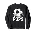 Soccer Goalie Pops Grandpa Pops Sweatshirt - Unique Graphic for Adults - T-Shirt, Sweatshirt, Hoodie