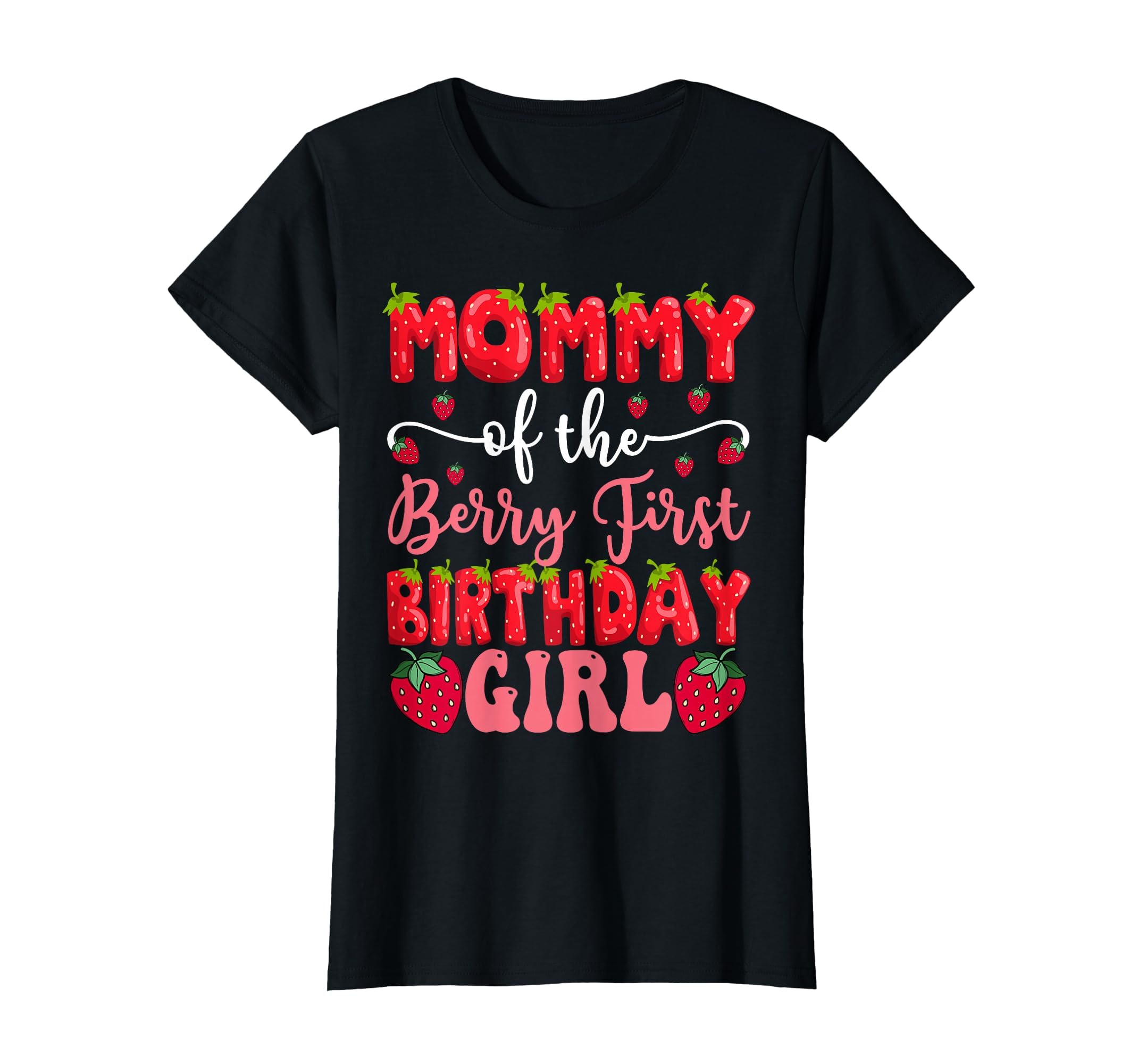 Mommy Berry First Birthday Strawberry T-Shirt - Minimalist Print Men Women - T-Shirt, Sweatshirt, Hoodie