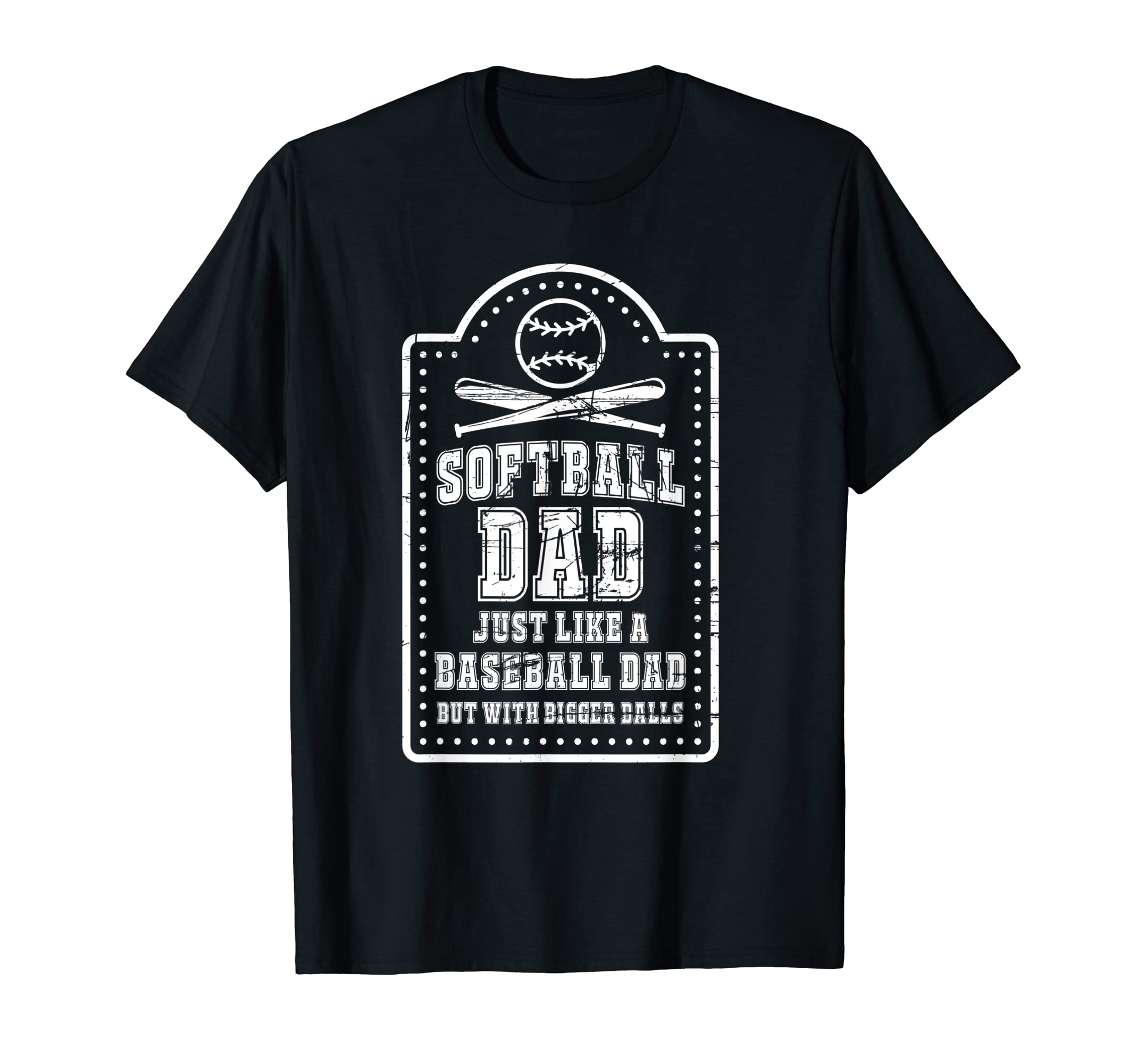 Softball Dad Just Like Baseball Dad T-Shirt - Novelty Apparel Men Women - T-Shirt, Sweatshirt, Hoodie