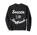 Soccer Sweatshirts Quotes Teen Gifts Sweatshirt - Aesthetic Graphic Unisex - T-Shirt, Sweatshirt, Hoodie