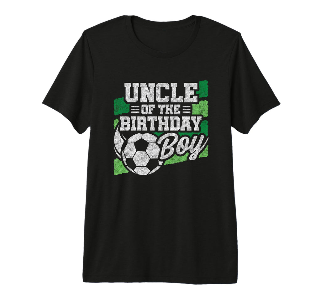 Birthday Uncle Soccer Birthday Soccer T-Shirt - Custom Art Print Unisex - T-Shirt, Sweatshirt, Hoodie