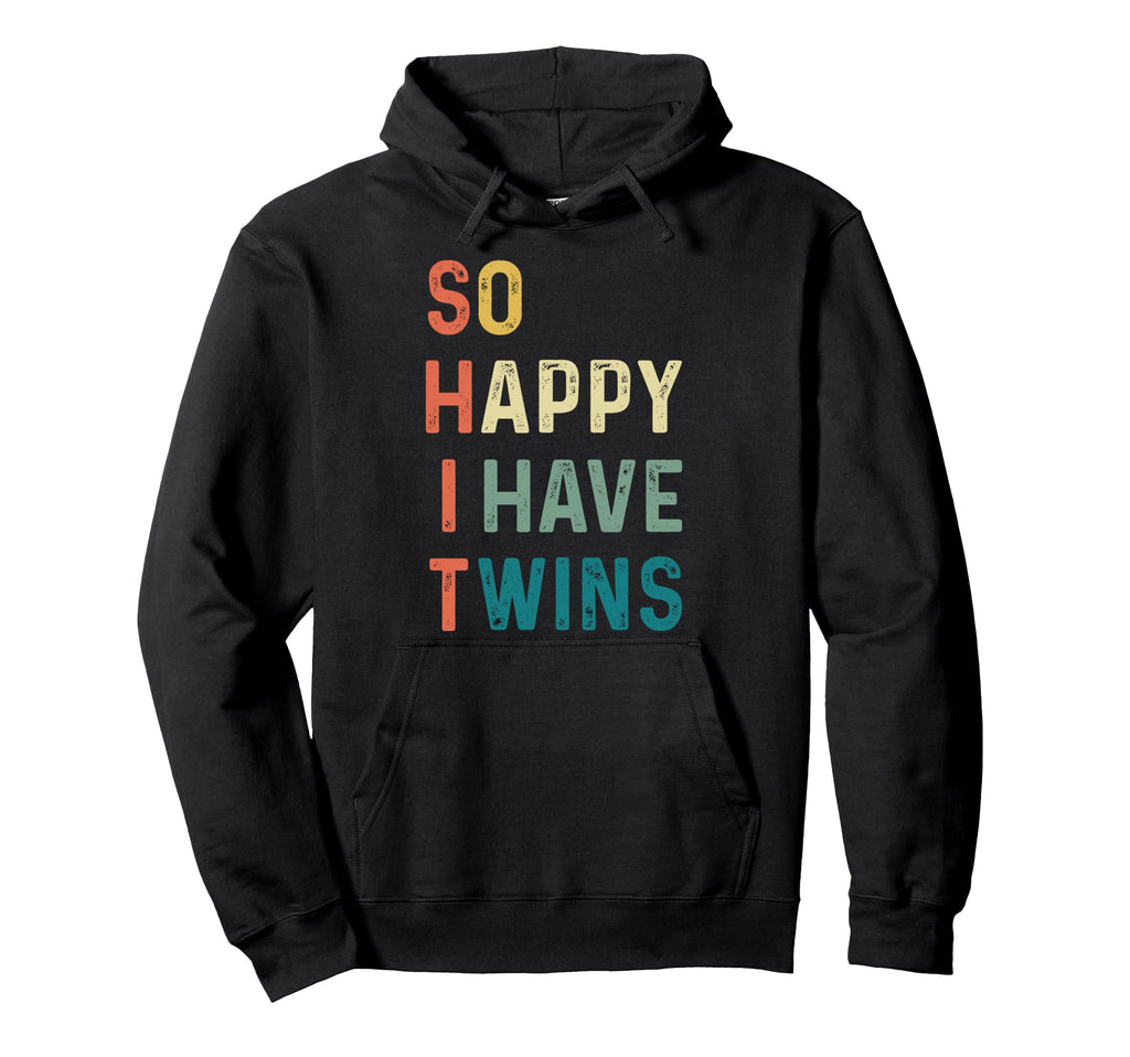 So Happy I Have Twins Funny Mom Dad Hoodie - Minimalist Print Unisex - T-Shirt, Sweatshirt, Hoodie