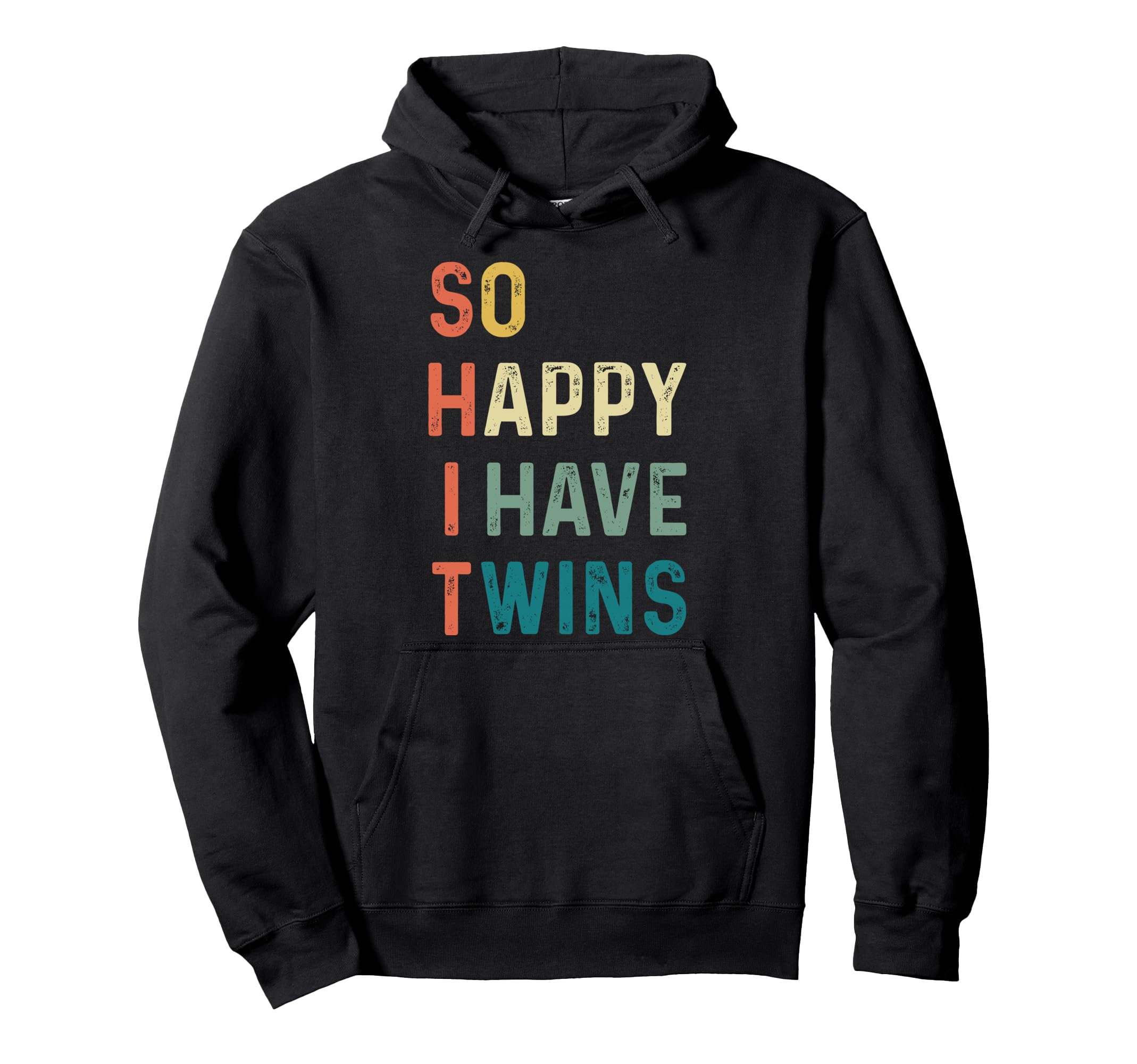 So Happy I Have Twins Funny Mom Dad Hoodie - Minimalist Print Unisex - T-Shirt, Sweatshirt, Hoodie