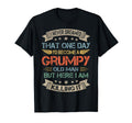 I Never Dreamed That Id Become Grumpy T-Shirt - Streetwear Style Unisex - T-Shirt, Sweatshirt, Hoodie