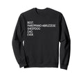 Best Maremmano Abruzzese Sheepdog Sweatshirt - Fun Novelty Design Unisex - T-Shirt, Sweatshirt, Hoodie