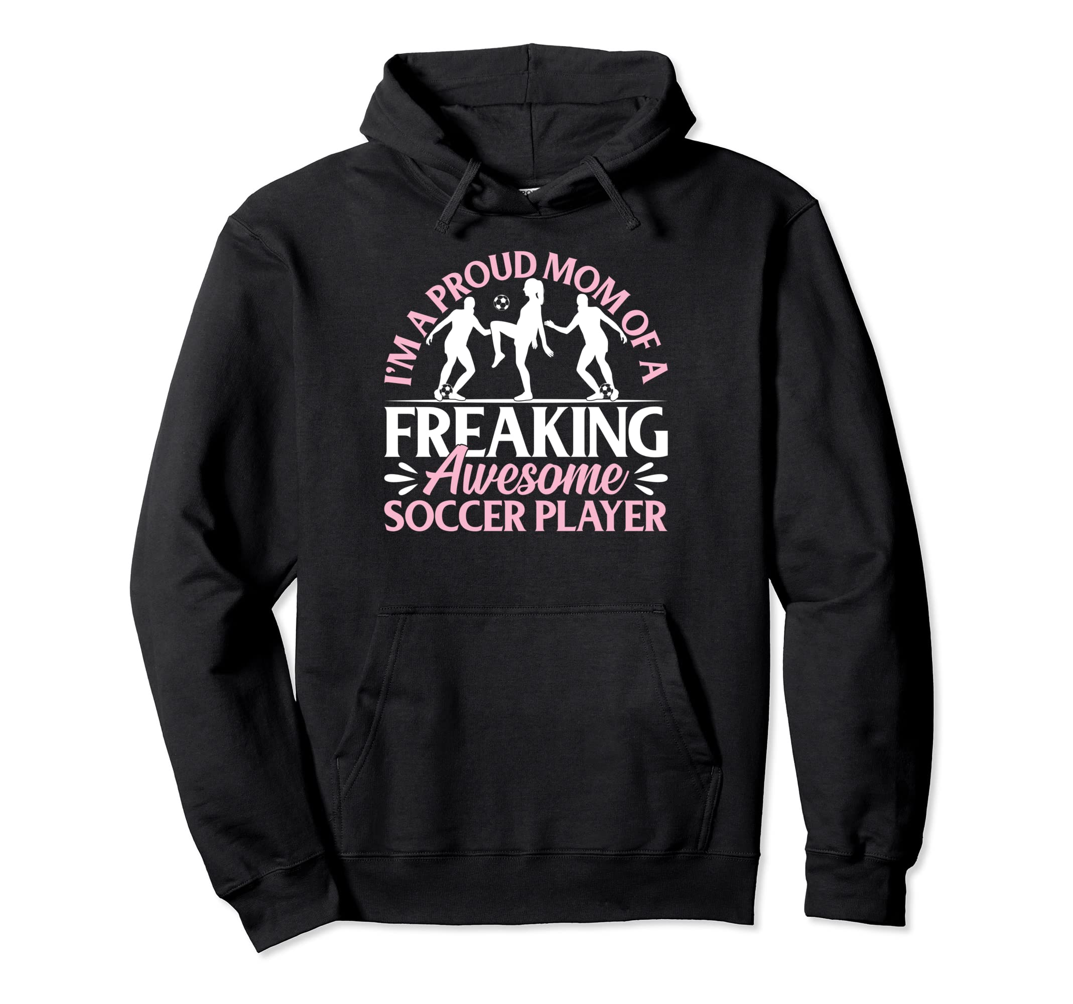 Soccer Player Mom Soccer Mama Hoodie - Casual Everyday Wear Men Women - T-Shirt, Sweatshirt, Hoodie