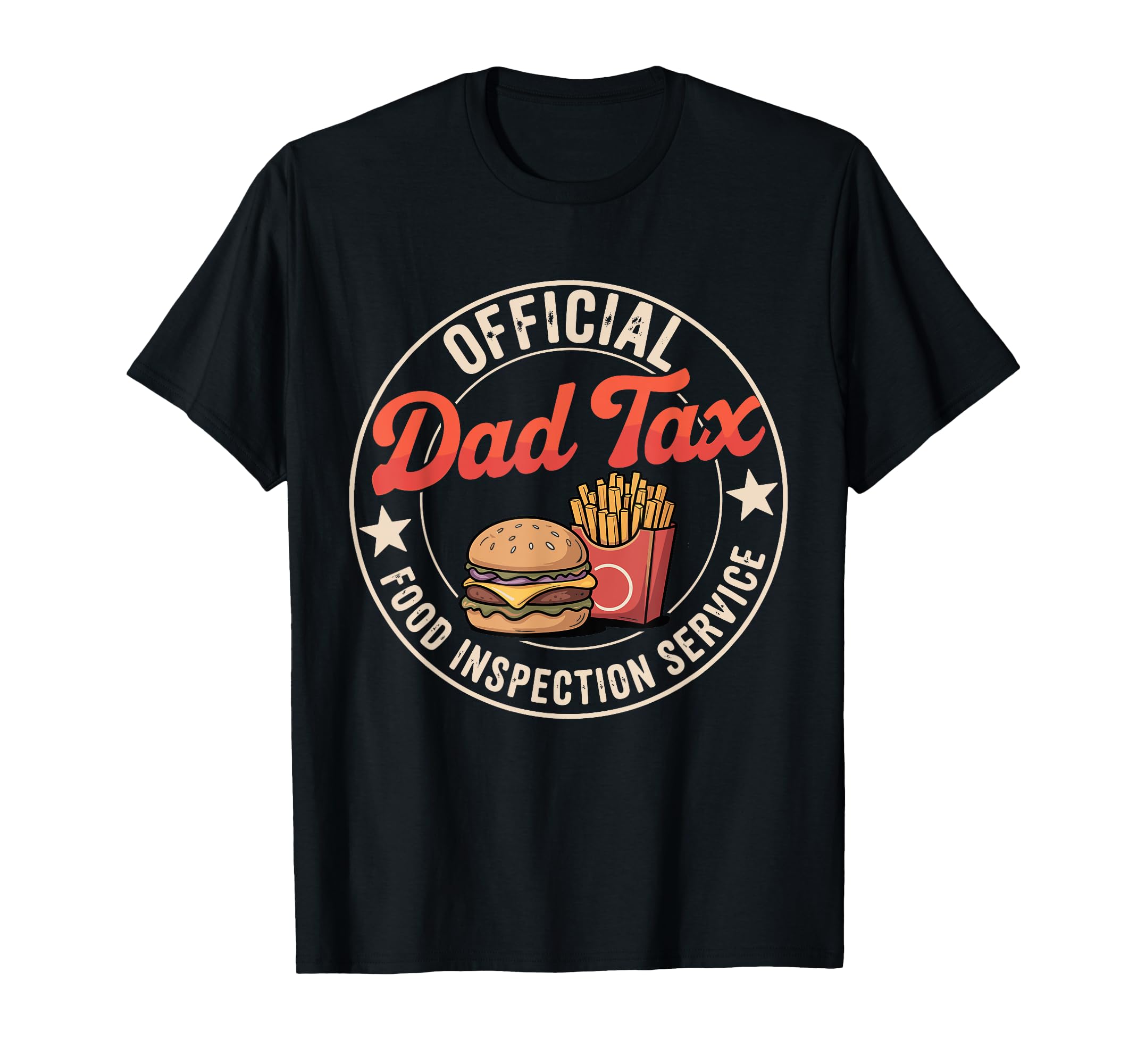 Dad Tax Food Inspection Service T-Shirt - Streetwear Style Unisex - T-Shirt, Sweatshirt, Hoodie