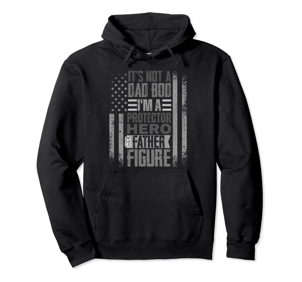Fathers Day Dad American Flag Its Not Dad Bod Hoodie - Graphic Print Unisex - T-Shirt, Sweatshirt, Hoodie