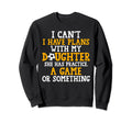 I Have Plans My Daughter Soccer Mom Sweatshirt - Novelty Apparel Unisex - T-Shirt, Sweatshirt, Hoodie