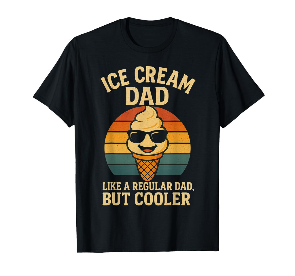 Ice Cream Dad Like Regular Dad But T-Shirt - Aesthetic Graphic for Adults - T-Shirt, Sweatshirt, Hoodie