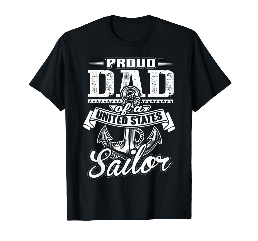 Proud Dad United States Sailor T-Shirt - Unique Graphic Men Women - T-Shirt, Sweatshirt, Hoodie