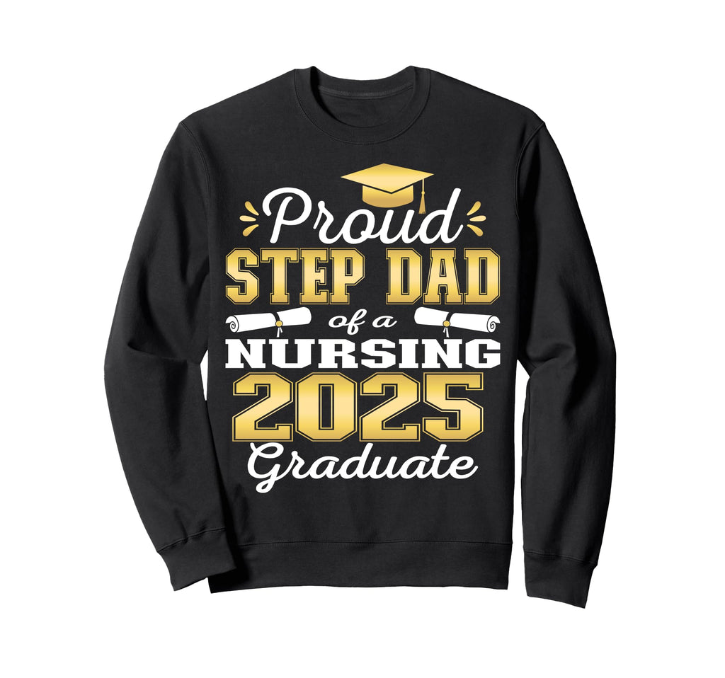 Proud Step Dad Class 2025 Nursing Sweatshirt - Custom Art Print for Adults - T-Shirt, Sweatshirt, Hoodie