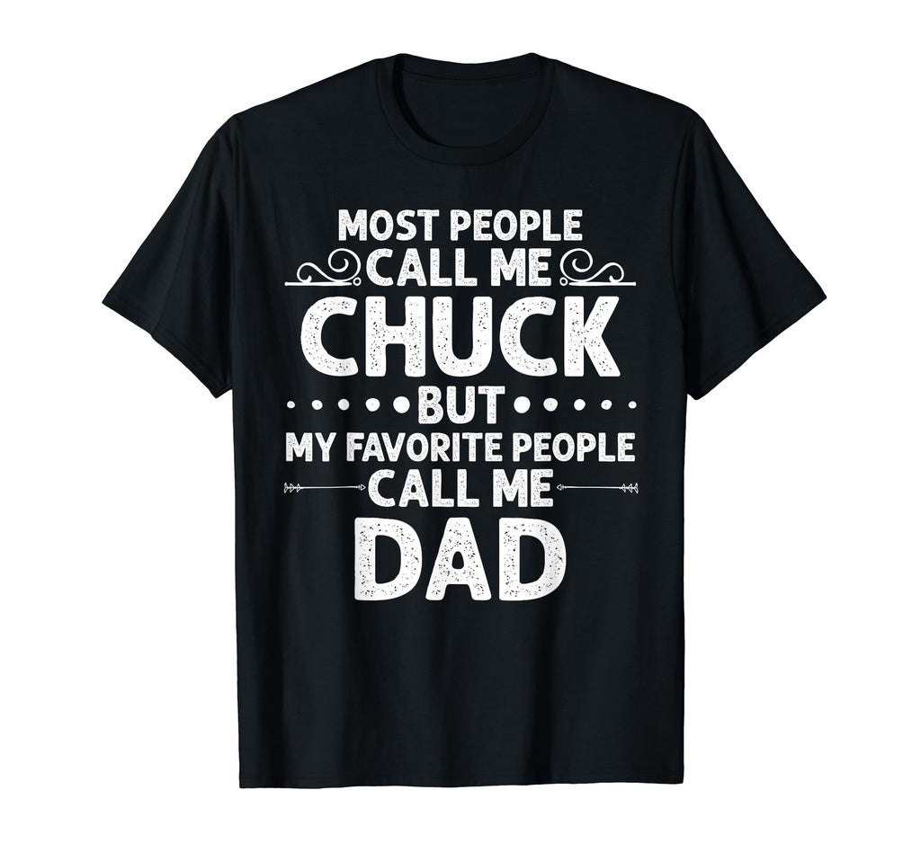 Chuck Gift Name Funny Fathers Day T-Shirt - Custom Art Print Men Women - T-Shirt, Sweatshirt, Hoodie