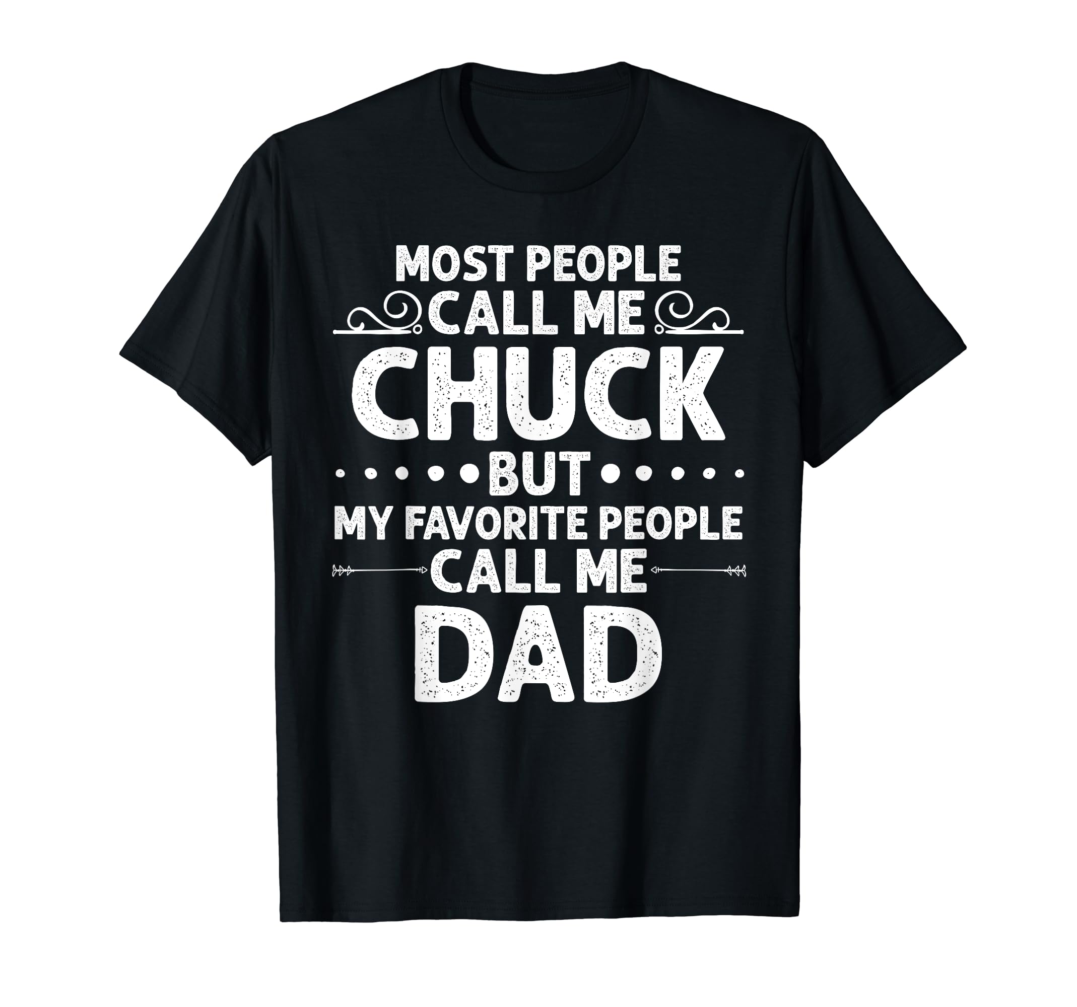 Chuck Gift Name Funny Fathers Day T-Shirt - Custom Art Print Men Women - T-Shirt, Sweatshirt, Hoodie