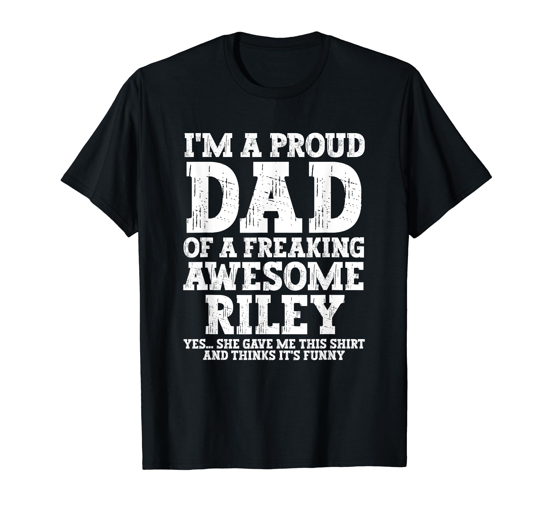 Dad Riley Personalized Name Funny T-Shirt - Minimalist Print Unisex - T-Shirt, Sweatshirt, Hoodie